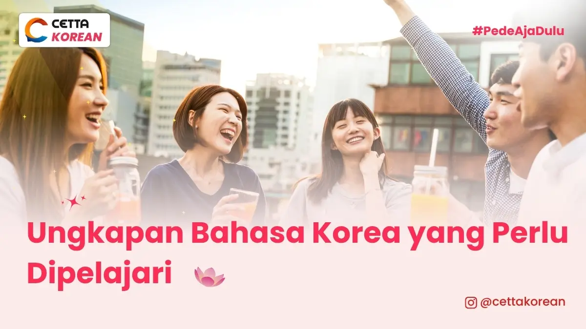 Ungkapan Bahasa Korea yang Perlu Dipelajari