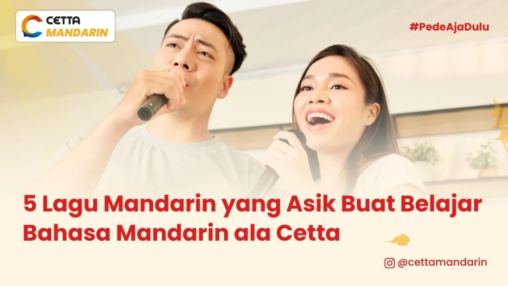 5 Lagu Mandarin yang Asik Buat Belajar Bahasa Mandarin ala Cetta