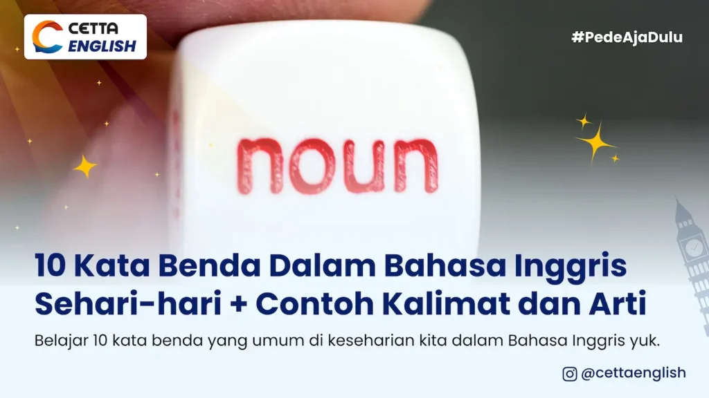 10 Kata Benda Dalam Bahasa Inggris Sehari-hari Beserta Contoh Kalimat