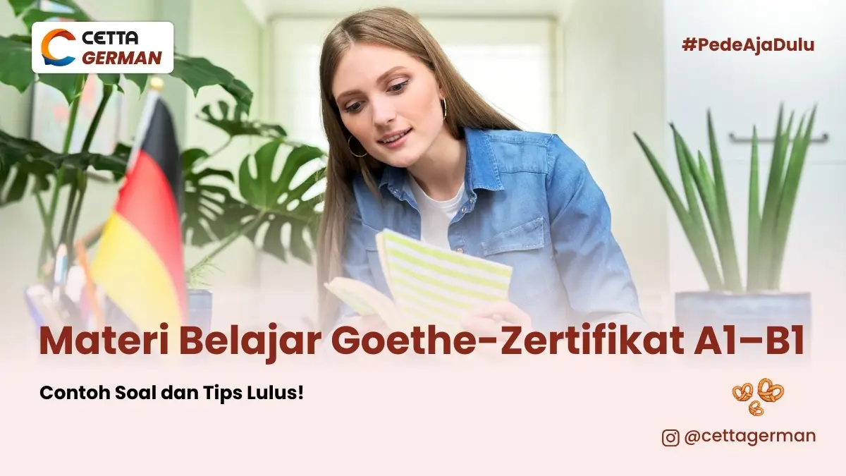 materi-belajar-untuk-kamu-yang-mau-ujian-goethe-zertifikat-disertai-contoh-terbaru-2025