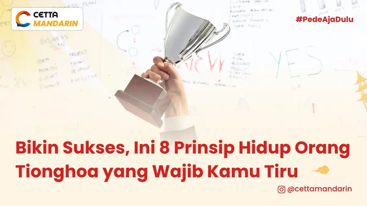 seseorang yang sukses setelah mengikuti prinsip hidup orang tionghoa