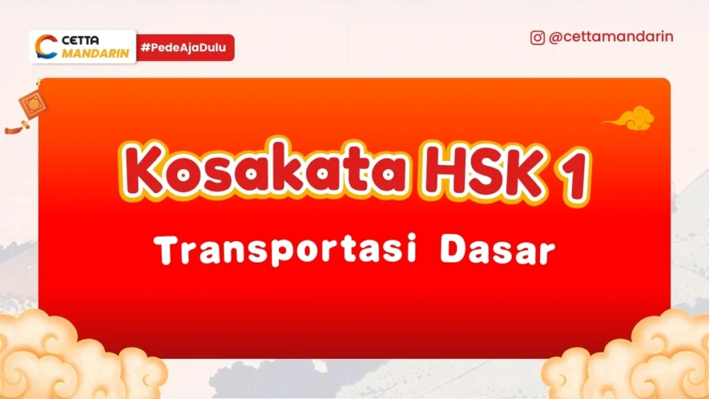 Box merah bertemakan bahasa mandarin dengan teks kosakata HSK 1 transportasi dasar