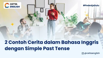 seseorang sedang bercerita dalam bahasa inggris dengan simple past tense