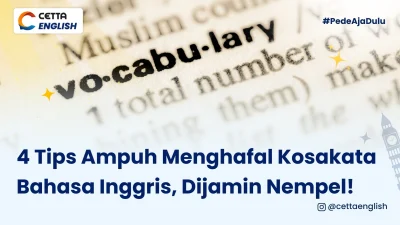 4 tips ampuh menghafal kosakata atau vocabulary bahasa inggris