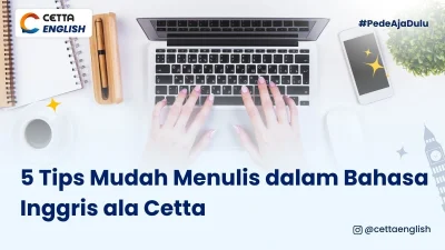 seseorang menulis dalam bahasa inggris dengan tips mudah ala cetta