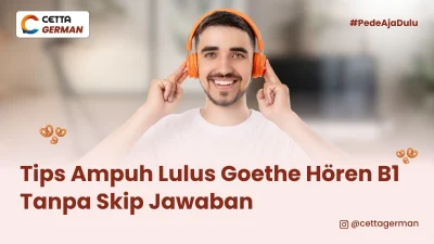Goethe Horen bisa jadi momok yang menyeramkan apalagi jika kamu tidak terbiasa, yuk simak tips lulusnya!