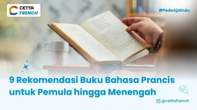 Membaca buku bisa menjadi media dasar untuk mengasah kemampuan bahasa asing seperti bahasa prancis, ada rekomendasi buku bahasa prancis untuk pemula hingga menengah