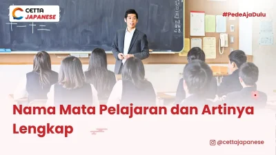 Nama Mata Pelajaran dalam Bahasa Jepang dan Artinya Lengkap